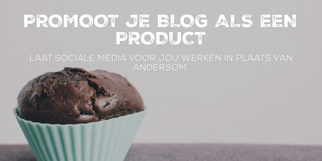 Promoot je blog als een product